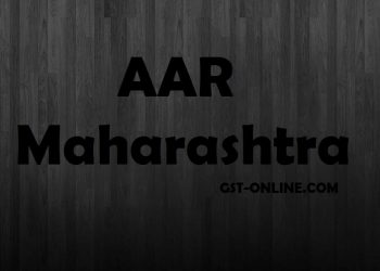 GST- Compilation of Ruling by AAAR Maharashtra